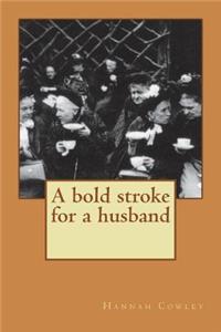 A bold stroke for a husband