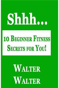 10 Beginner Fitness Secrets for You!