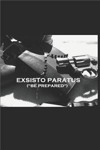 Exsisto Paratus (Be Prepared)
