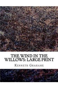 The Wind in the Willows: Large Print