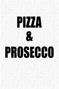 Pizza and Prosecco