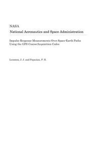 Impulse Response Measurements Over Space-Earth Paths Using the GPS Coarse/Acquisition Codes