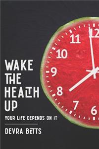 Wake the Health Up