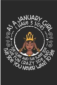 As a January Girl I Have 3 Sides the Quiet and the Sweet Side the Fun Crazy Side and the Side You Never Want to See