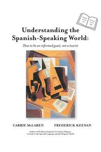 Understanding the Spanish-Speaking World