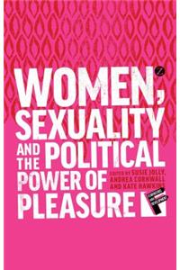 Women, Sexuality and the Political Power of Pleasure