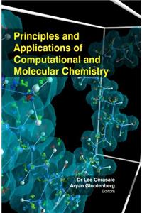 PRINCIPLES AND APPLICATIONS OF COMPUTATIONAL AND MOLECULAR CHEMISTRY
