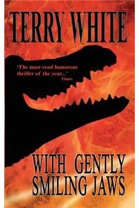 With Gently Smiling Jaws