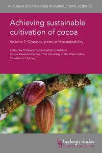 Achieving Sustainable Cultivation of Cocoa Volume 2: Diseases, Pests and Sustainability