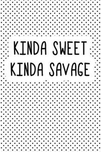 Kinda Sweet Kinda Savage