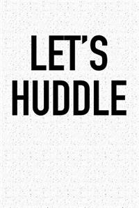 Lets Huddle