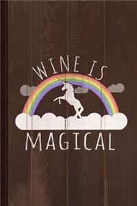 Wine Is Magical Journal Notebook