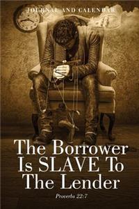 The Borrower Is Slave to the Lender Proverbs 22