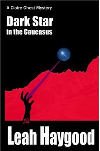 Dark Star in the Caucasus