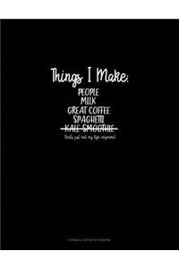 Things I Make