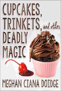 Cupcakes, Trinkets, and Other Deadly Magic