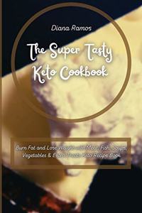 The Super Tasty Keto Cookbook