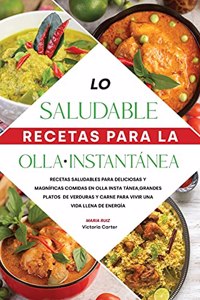 Lo saludable Recetas para la Olla Instantánea
