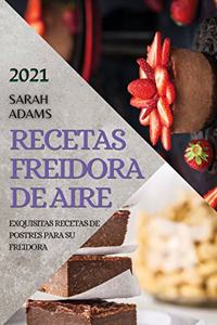 Recetas Freidora de Aire 2021 (Air Fryer Recipes Spanish Edition)