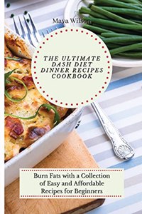 Ultimate Dash Diet Dinner Recipes Cookbook