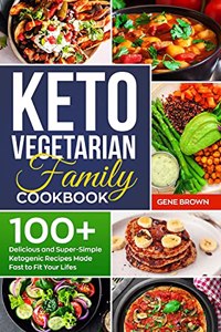 Keto Vegetarian Family Cookbook