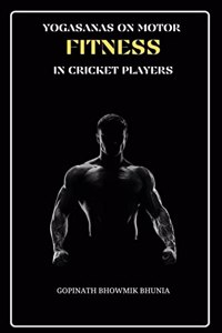 Yogasanas on Motor Fitness in Cricket Players