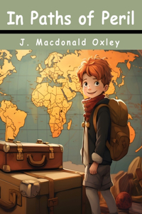 In Paths of Peril: A Boy's Adventures in Nova Scotia
