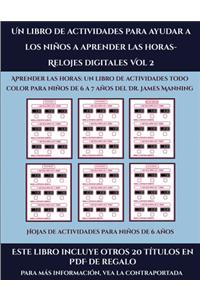 Hojas de actividades para niños de 6 años (Un libro de actividades para ayudar a los niños a aprender las horas- Relojes digitales Vol 2)