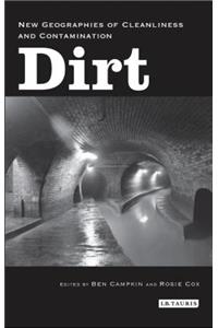 Dirt: New Geographies of Cleanliness and Contamination