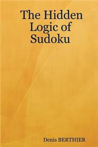 Hidden Logic of Sudoku