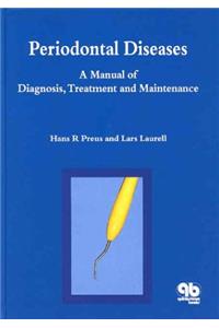 Periodontal Diseases: A Manual of Diagnosis, Treatment and Maintenance