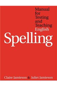 Manual for Testing and Teaching English Spelling