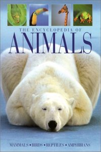 The Encyclopedia Of Animals: Mammals, Birds, Reptiles, Amphibians