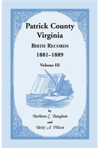 Patrick County, Virginia Birth Records 1881-1889 Volume III
