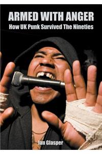 Armed with Anger: How UK Punk Survived the Nineties