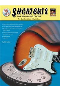 Shortcuts for Beginning Guitar: The Quick and Easy Way to Learn, Book & CD