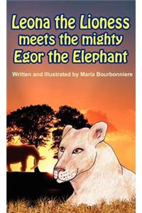 Leona the Lioness Meets the Mighty Egor the Elephant