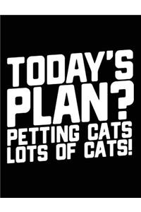 Today's Plan? Petting Cats Lots of Cats!