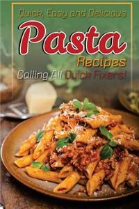 Quick, Easy and Delicious Pasta Recipes