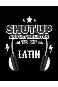 Shut Up And Let Me Listen To My Latin