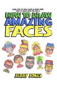 How to Draw Amazing Faces