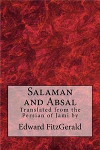 Salaman and Absal: An Allegory Translated from the Persian of Jami by