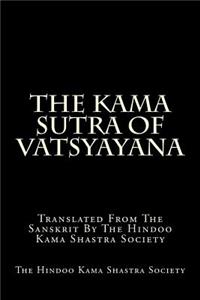 The Kama Sutra of Vatsyayana: Translated from the Sanskrit by the Hindoo Kama Shastra Society