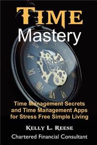 Time Mastery for Stress Free Abundant Living