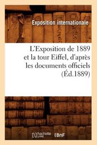 L'Exposition de 1889 Et La Tour Eiffel, d'Après Les Documents Officiels (Éd.1889)