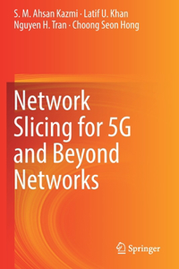 Network Slicing for 5g and Beyond Networks