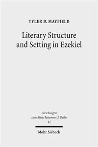 Literary Structure and Setting in Ezekiel