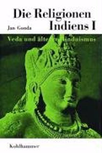 Religionen Indiens I: Veda Und Alterer Hinduismus