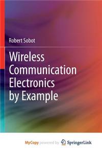 Wireless Communication Electronics by Example