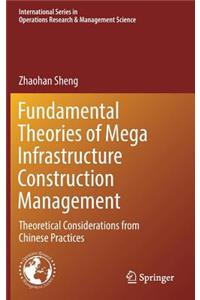 Fundamental Theories of Mega Infrastructure Construction Management